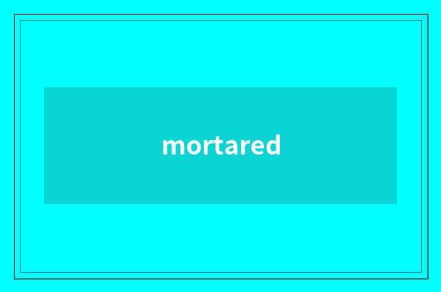 mortared