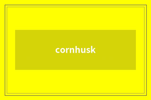 cornhusk