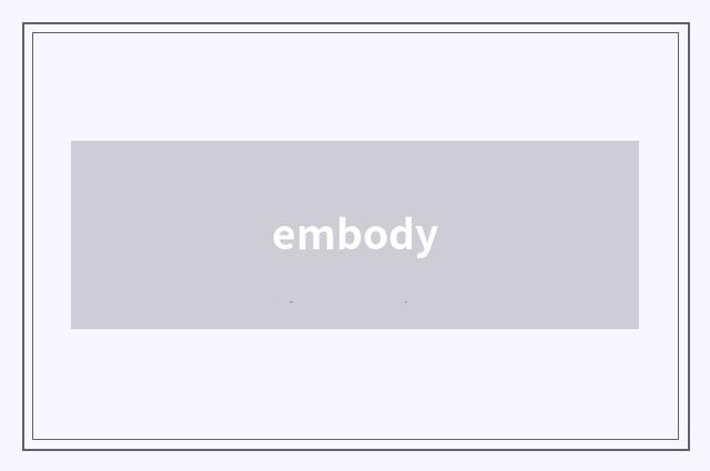 embody