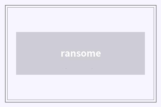 ransome