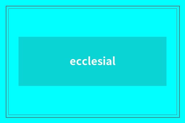 ecclesial