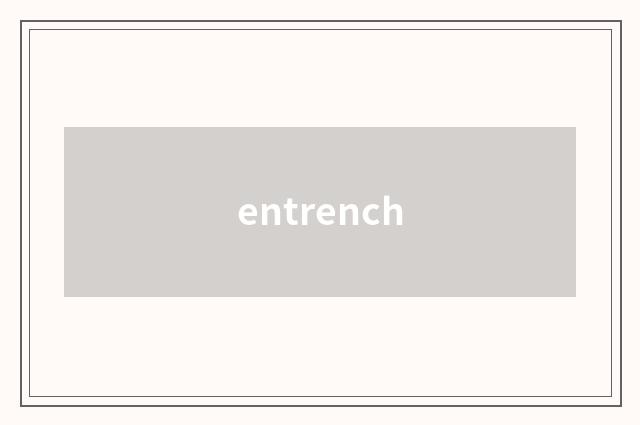 entrench