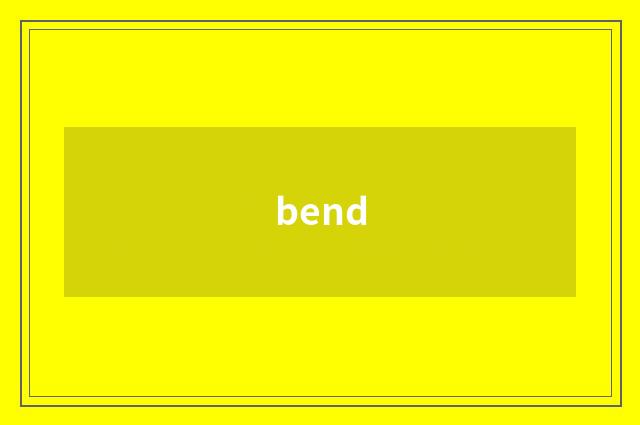 bend