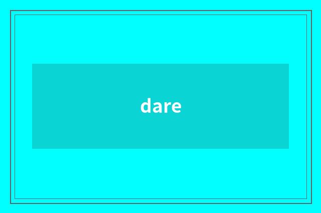 dare