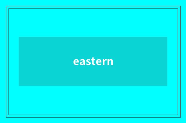 eastern