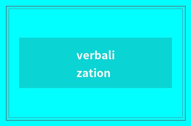 verbalization