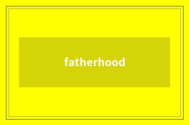 fatherhood