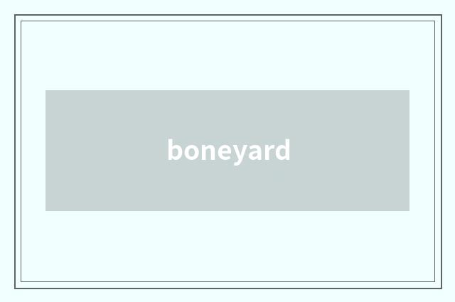 boneyard