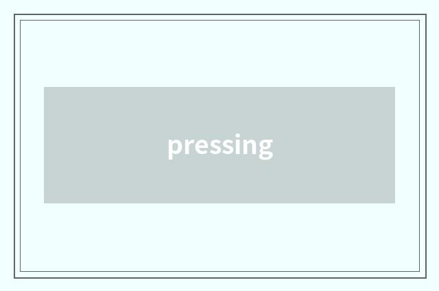 pressing