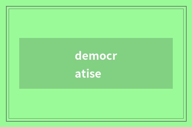 democratise