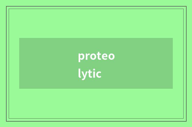 proteolytic