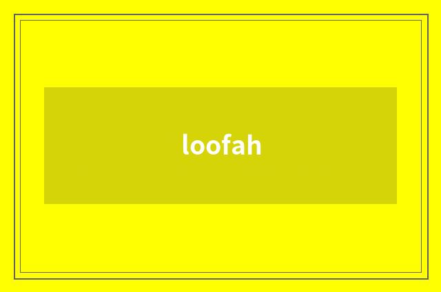 loofah
