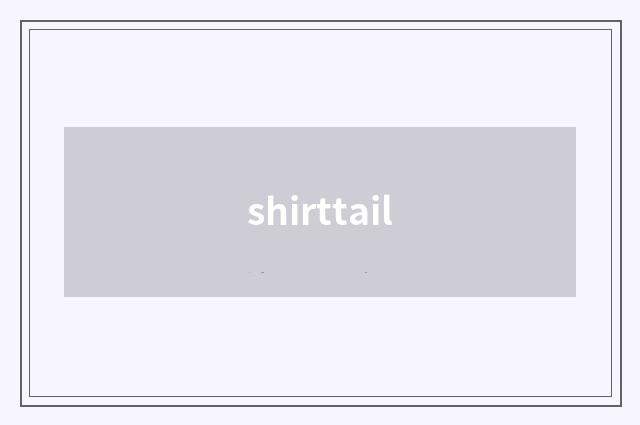 shirttail