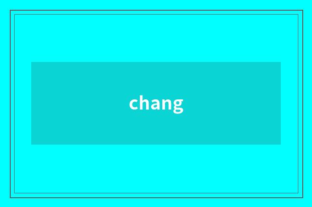 chang