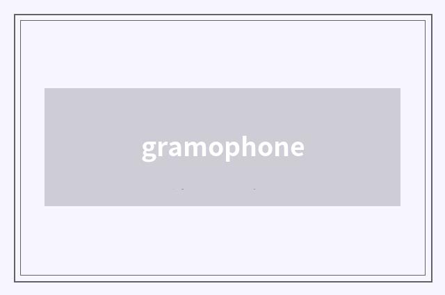 gramophone