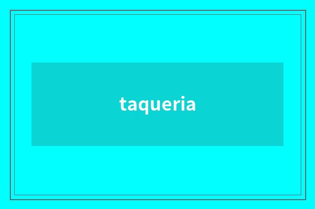 taqueria