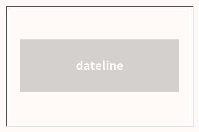 dateline