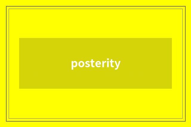 posterity