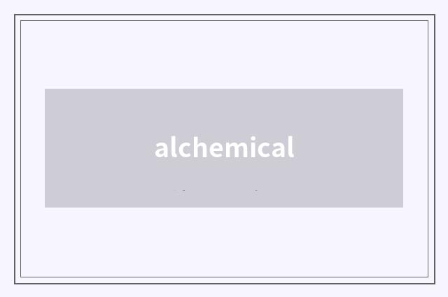 alchemical