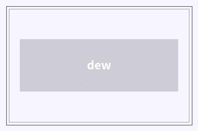dew