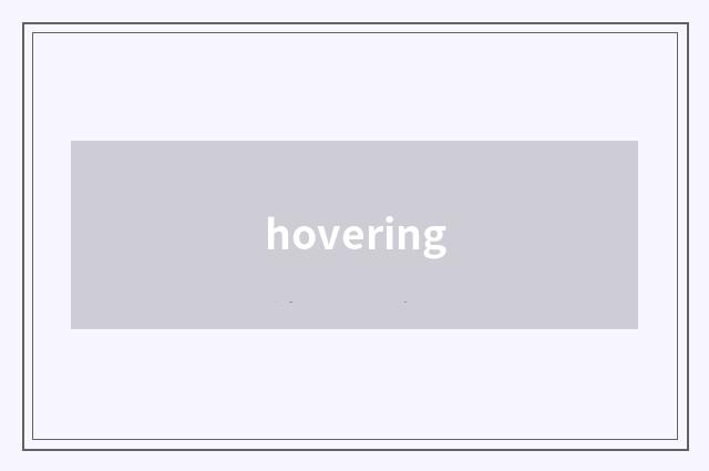 hovering