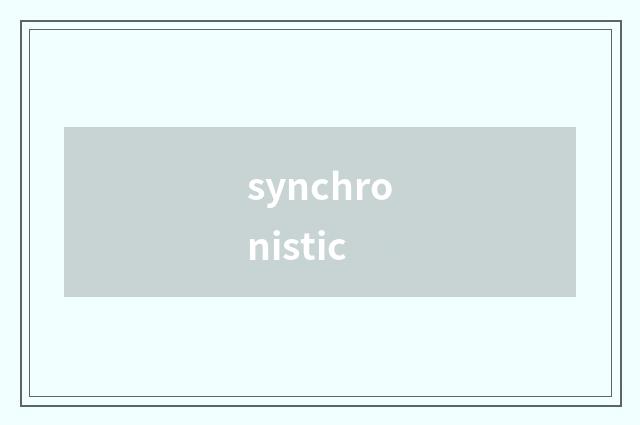 synchronistic