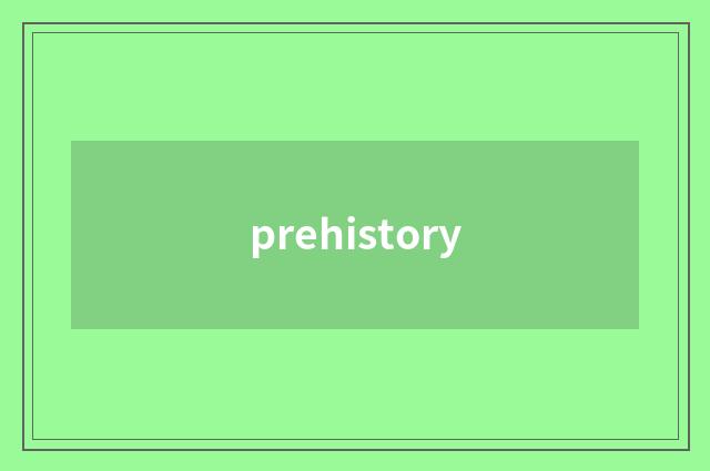 prehistory