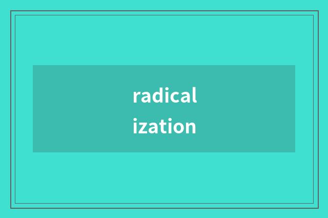 radicalization
