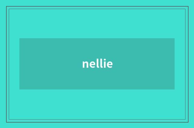 nellie
