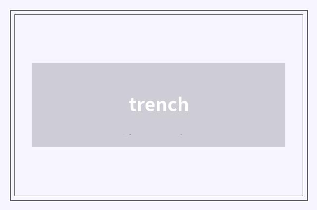 trench