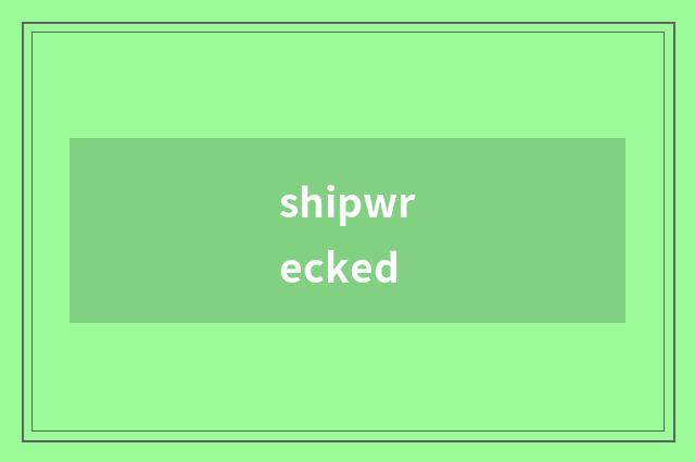 shipwrecked