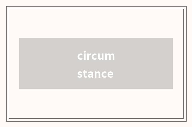 circumstance