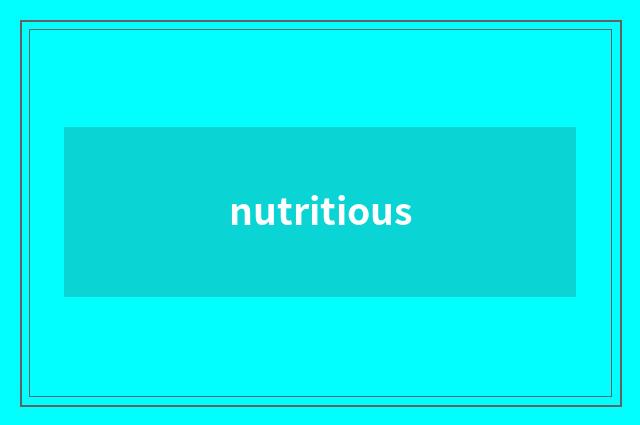 nutritious