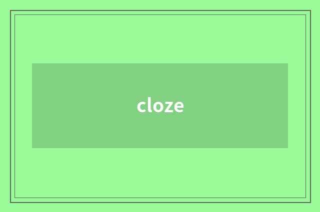 cloze
