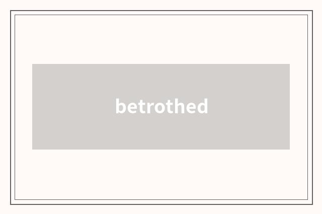 betrothed