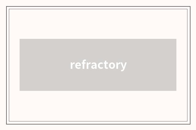 refractory