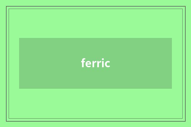 ferric