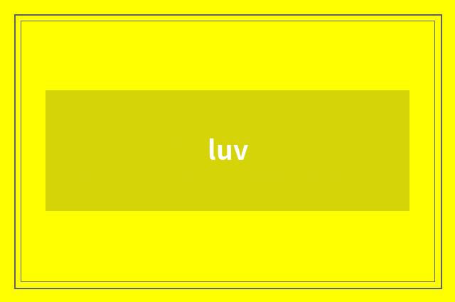 luv