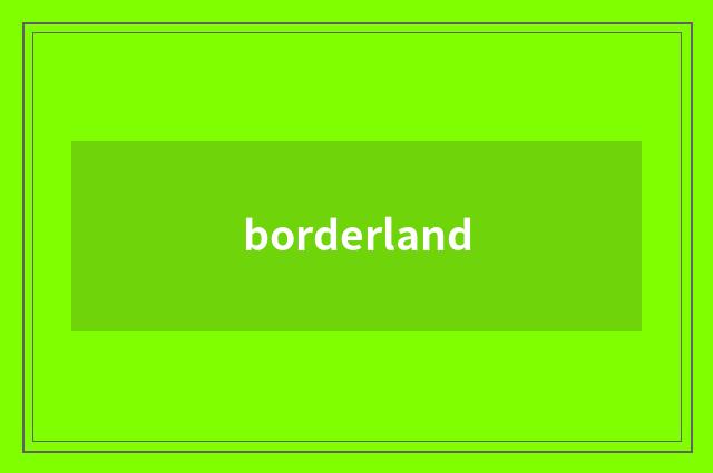 borderland