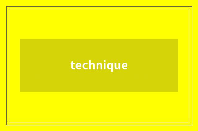 technique
