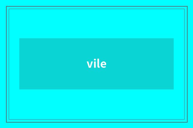 vile