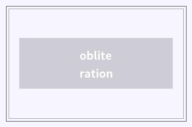 obliteration