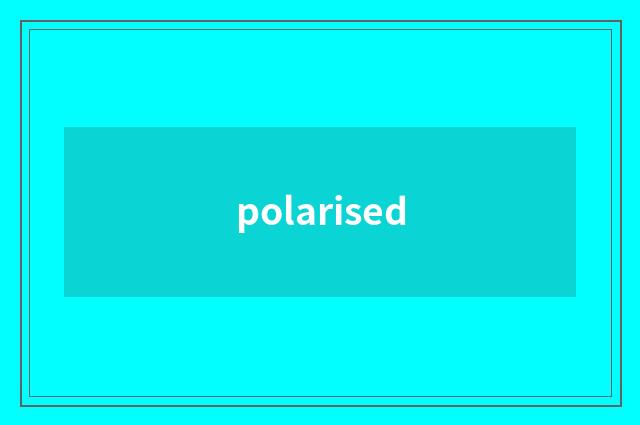 polarised