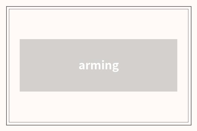 arming