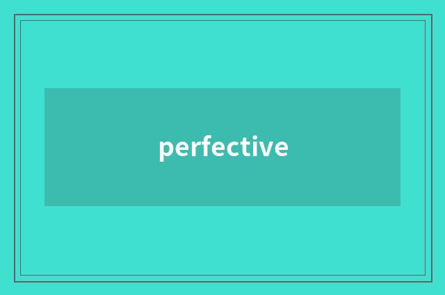perfective