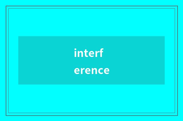 interference