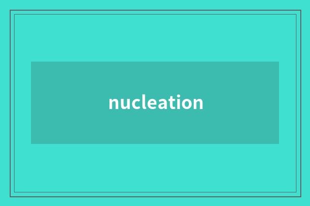 nucleation