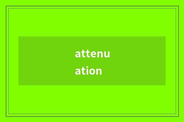attenuation