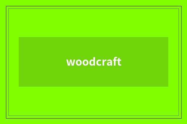 woodcraft