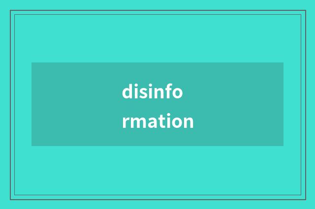 disinformation